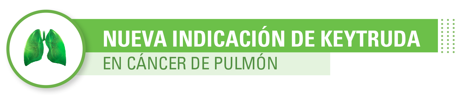 Nueva indicación de Keytruda en cáncer de pulmón